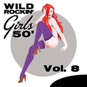 Wild Rockin' Girls 50', Vol. 8
