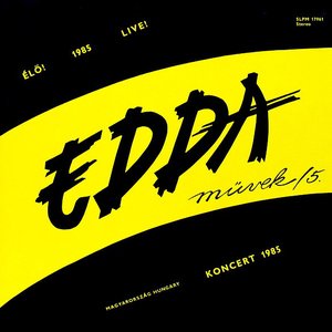 Edda Művek 5. - Koncert 1985.