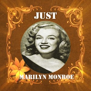 Just Marilyn Monroe