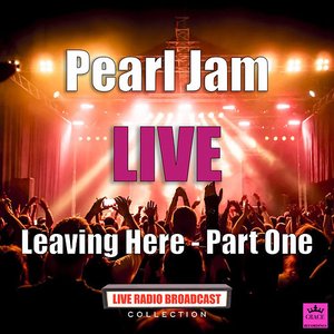 Leaving Here Part One (Live)