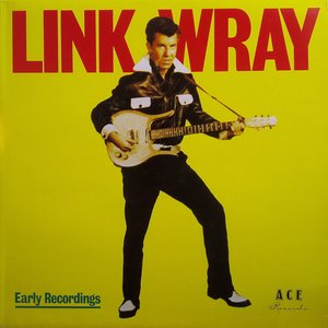 Link Wray: Early Recordings