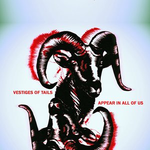 Image for 'Vestiges of Tails Appear in All of Us'