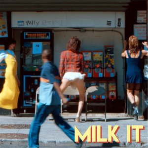 Milk It - Single