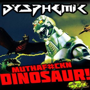 MUTH@F#CKN DINOSAUR!