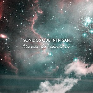 Sonidos que Intrigan: Oceano del Ambient