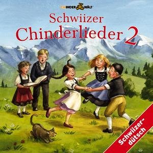 Schwiizer Chinderlieder 2