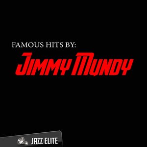 Famous Hits by Jimmy Mundy