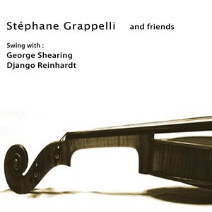 Stéphane Grappelli and Friends (feat. Django Reinhardt, George Shearing) [Swing With Django Reinhardt and George Shearing]