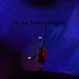 To the Same Heights