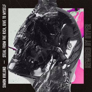 Steal from the Rich, Give to Myself (Rewired by Hyper)