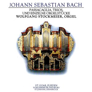 J.S. Bach: Passacaglia, Trios und Eizelne Orgelstücke