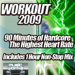 Workout 2009 - The Ultra Hard Dance and Hardcore Pumping Cardio Fitness Gym Work Out Mix to Help Shape Up