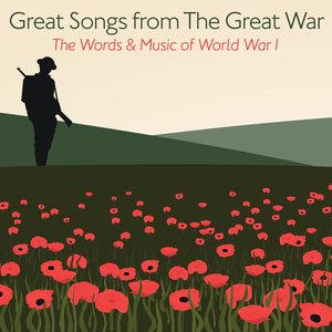 Great Songs from the Great War - The Words and Music of World War I