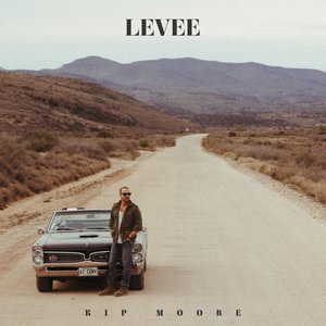 Kip Moore - Levee Lyrics - Zortam Music