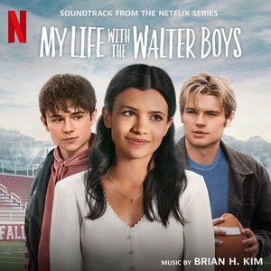 My Life with the Walter Boys (Soundtrack from the Netflix Original Series)