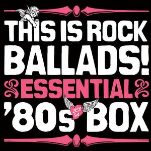 “This Is Rock Ballads! Essential '80s Box”的封面