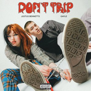 Don’t Trip (with GAYLE)