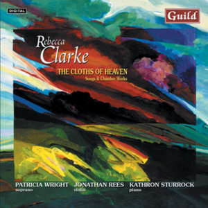 The Cloths of Heaven: Songs and Chamber Works cover