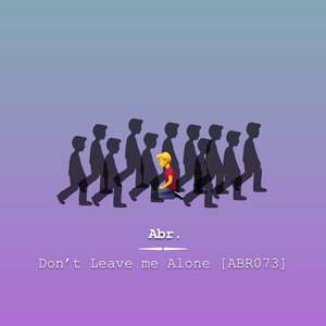 Don't Leave Me Alone