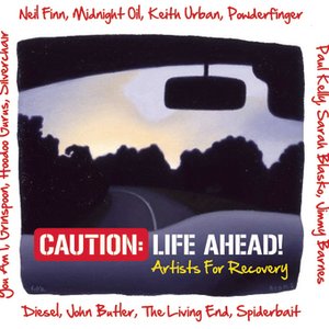 Caution: Life Ahead - Artists For Recovery