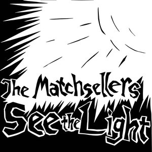 The Matchsellers See The Light