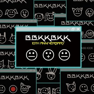 B​.​B​.​K​.​K​.​B​.​K​.​K. 10TH ANNIVERSARY