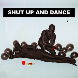 Shut Up and Dance