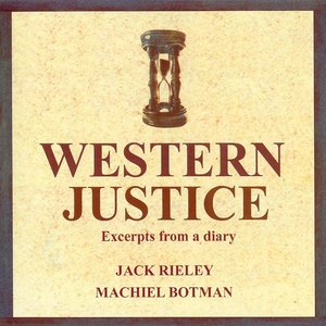Western Justice (Excerpts From A Diary)