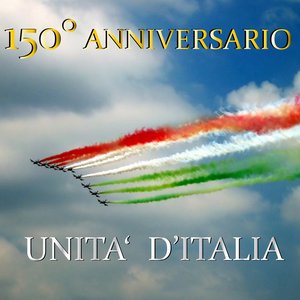 150 anniversario unita' d'Italia : Le grandi canzoni Italiane