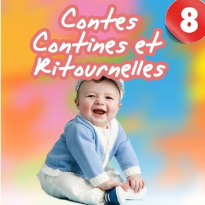 Contes, contines et ritournelles, Vol. 8 (Chants et histoires pour enfants)