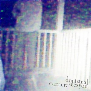 Don't Steal Camera Sees You