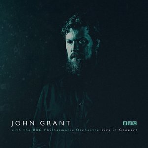 John Grant and the BBC Philharmonic Orchestra : Live in Concert