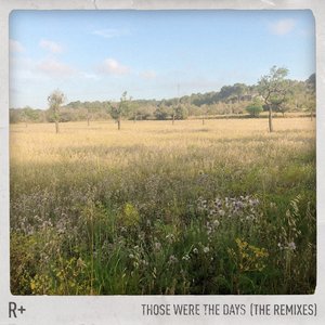 Those Were the Days (The Remixes) - Single