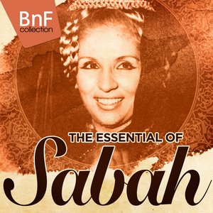 The Essential of Sabah (The 40 biggest hits of the Oriental music diva)