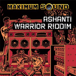 Ashanti Warrior Riddim