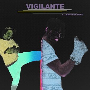 Vigilante - Single (feat. Brother Mike) - Single