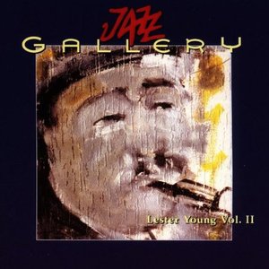 Jazz Gallery: Lester Young, Volume II