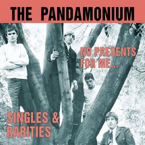 No Presents For Me - The Pandamonium: Singles & Rarities