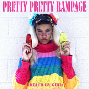 Pretty Pretty Rampage (Death by Girl) - Single