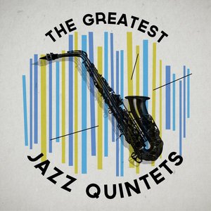The Greatest Jazz Quintets
