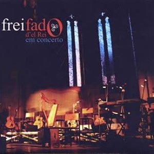 Frei Fado d'el Rei em Concerto