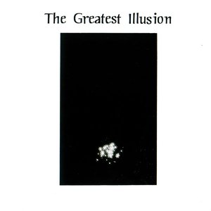 THE GREATEST ILLUSION