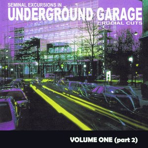 Seminal Excursions In Underground Garage Vol 1 - Part 2