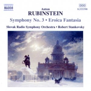 RUBINSTEIN: Symphony No. 3 / Eroica Fantasia