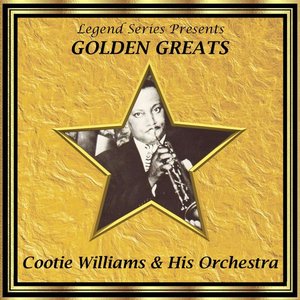 Legend Series Presents Golden Greats - Cootie Williams and His Orchestra