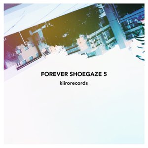 FOREVER SHOEGAZE 5