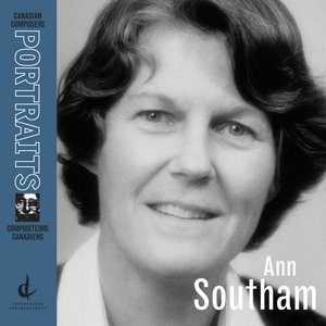 Southam, A.: Canadian Composers Portraits