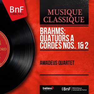 Brahms: Quatuors à cordes Nos. 1 & 2 (Mono Version)