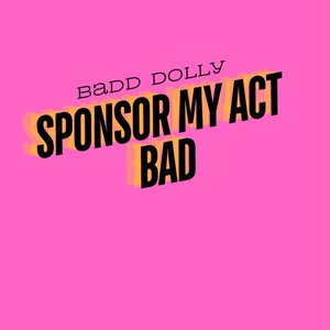 Sponsor My Act Bad - Single