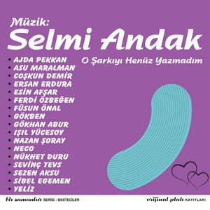 Müzik: Selmi Andak - O Şarkıyı Henüz Yazmadım